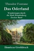 Das Oderland (Gro?druck): Wanderungen durch die Mark Brandenburg Zweiter Band
