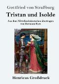 Tristan und Isolde (Gro?druck): Aus dem Mittelhochdeutschen ?bertragen von Hermann Kurz
