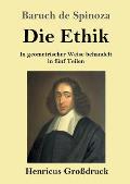 Die Ethik (Gro?druck): In geometrischer Weise behandelt in f?nf Teilen