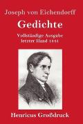 Gedichte (Gro?druck): Vollst?ndige Ausgabe letzter Hand 1841