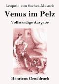 Venus im Pelz (Gro?druck): Vollst?ndige Ausgabe
