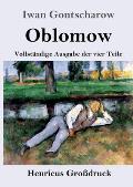Oblomow (Gro?druck): Vollst?ndige Ausgabe der vier Teile