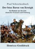 Der b?se Baron von Krosigk (Gro?druck): Ein Roman aus der Zeit deutscher Schmach und Erhebung