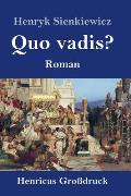 Quo vadis? (Gro?druck): Roman