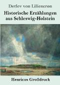 Historische Erz?hlungen aus Schleswig-Holstein (Gro?druck)