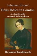 Hans Ibeles in London (Gro?druck): Ein Familienbild aus dem Fl?chtlingsleben