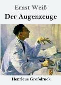 Der Augenzeuge (Gro?druck)