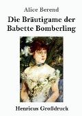 Die Br?utigame der Babette Bomberling (Gro?druck): Roman