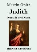 Judith (Gro?druck): Drama in drei Akten