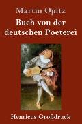 Buch von der deutschen Poeterei (Gro?druck)