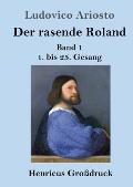 Der rasende Roland (Gro?druck): Band 1 / 1. bis 25. Gesang
