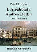 L'Arrabbiata / Andrea Delfin (Gro?druck): Zwei Erz?hlungen