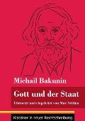 Gott und der Staat: ?bersetzt und eingeleitet von Max Nettlau (Band 115, Klassiker in neuer Rechtschreibung)