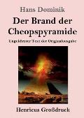 Der Brand der Cheopspyramide (Gro?druck): Ungek?rzter Text der Originalausgabe