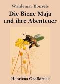 Die Biene Maja und ihre Abenteuer (Gro?druck)