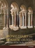 Monasteries & Monastic Orders 2000 Years of Christian Art & Culture