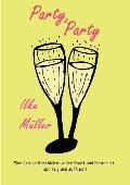 Party, Party: Eine lustige Geschichte voller Spott und Hinterlist - spritzig und s?ffisant