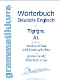 Wortschatz Deutsch-Englisch-Tigrigna Niveau A1: Lernwortschatz f?r Deutsch-Integrationskurs-TeilnehmerInnen aus Eritrea