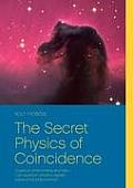 The Secret Physics of Coincidence: Quantum phenomena and fate - Can quantum physics explain paranormal phenomena?
