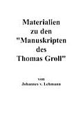 Materialien Zu Den Manuskripten Des Thomas Groll