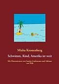 Schwimm, Kind, Amerika ist weit: Mit Illustrationen von Sandra Lindemann und Adriaan van Wijk