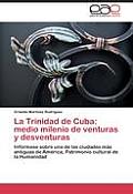 La Trinidad de Cuba: Medio Milenio de Venturas y Desventuras