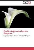 Perfil Integro de Gaston Baquero