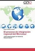 El Proceso de Integracion Regional del Mercosur