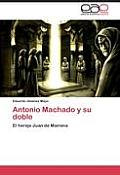 Antonio Machado y Su Doble