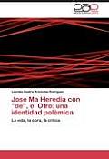 Jose Ma Heredia Con De, El Otro: Una Identidad Polemica
