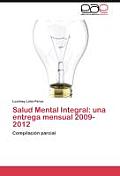 Salud Mental Integral: Una Entrega Mensual 2009-2012