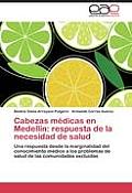 Cabezas Medicas En Medellin: Respuesta de la Necesidad de Salud