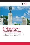 El trabajo pol?tico e ideol?gico en la Universidad Cubana