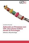Adhesion En Personas Con Vih: Una Vision Critica Desde La Psicologia