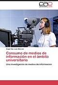 Consumo de Medios de Informacion En El Ambito Universitario