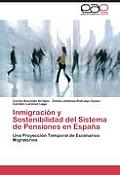 Inmigracion y Sostenibilidad del Sistema de Pensiones En Espana