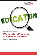 Efectos de La Educacion Superior En Colombia