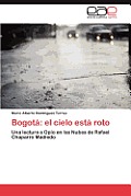 Bogota: El Cielo Esta Roto