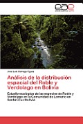 Analisis de La Distribucion Espacial del Roble y Verdolago En Bolivia