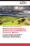 Modelacion Hidrologica y Analisis de Factibilidad En Veracruz, Mexico