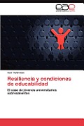 Resiliencia y Condiciones de Educabilidad