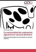 La Necesidad de Extension Agraria En Vacuno Lechero