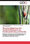 Resena Historica del Control Biologico En Centroamerica y El Caribe