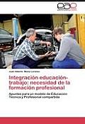 Integracion Educacion-Trabajo: Necesidad de La Formacion Profesional