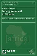 Local Government in Ethiopia: Advancing Development and Accommodating Ethnic Minorities