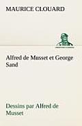 Alfred de Musset et George Sand dessins par Alfred de Musset