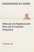 M?moires de Mademoiselle Mars (volume II) (de la Com?die Fran?aise)