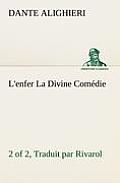 L'enfer (2 of 2) La Divine Com?die - Traduit par Rivarol