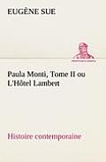 Paula Monti, Tome II ou L'H?tel Lambert - histoire contemporaine