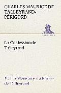 La Confession de Talleyrand, V. 1-5 M?moires du Prince de Talleyrand